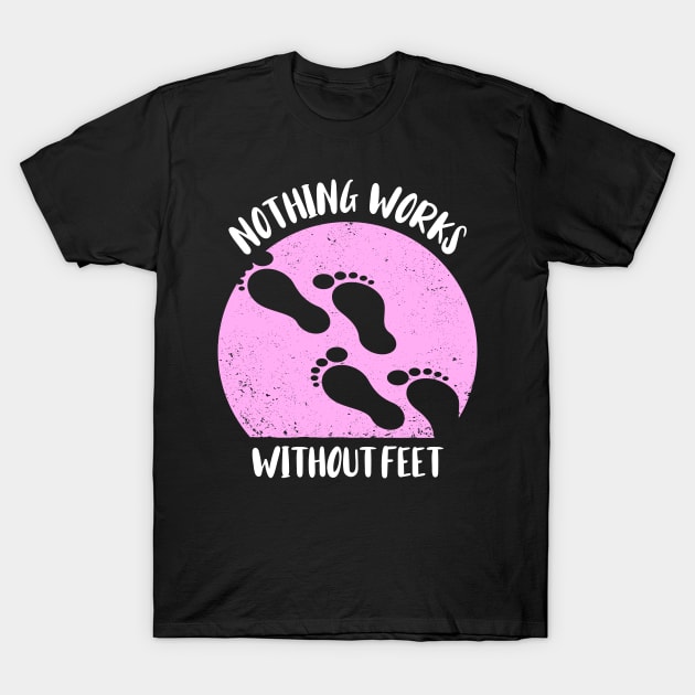 Foot care pedicure podiatrist nail salon gift T-Shirt by Johnny_Sk3tch